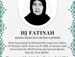 Ibunda Sekda Batam H Jefridin, Hj Fatinah Meninggal Dunia: Kami Sangat Berduka