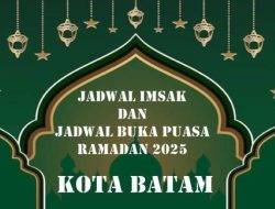 Jadwal Imsak dan Buka Puasa Ramadhan 2025 di Kota Batam: Panduan Lengkap dari 1 hingga 10 Ramadhan 1446 H
